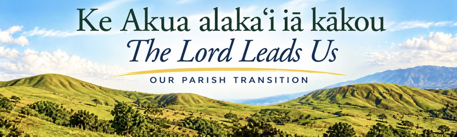 Ke Akua Alakaʻi_ Our Parish Transition